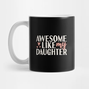 Awesome like my daughter Mug